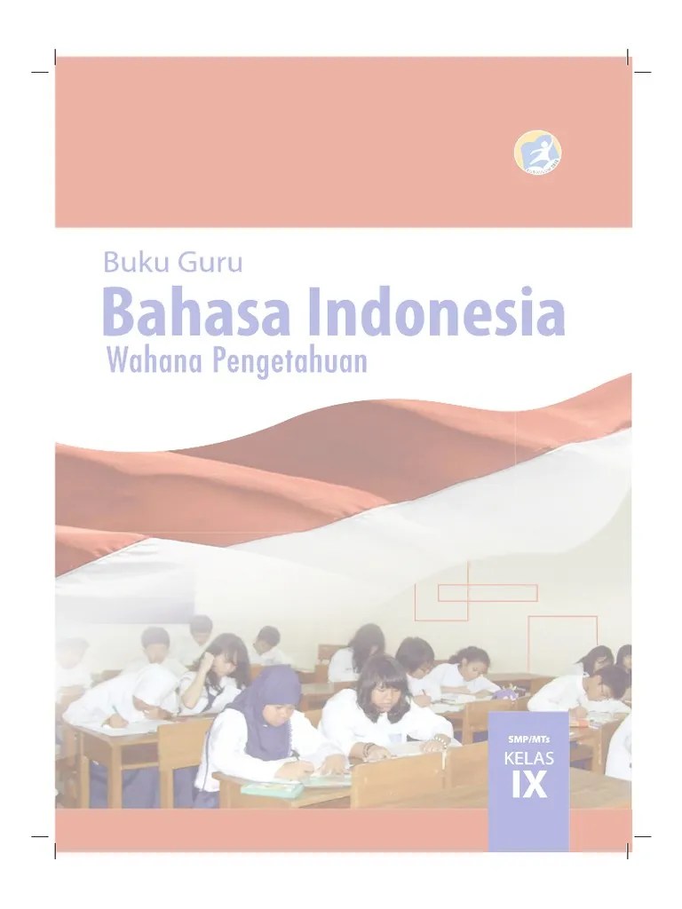 Contoh soal pg prakarya kelas 9 semester 1 beserta jawaban kurikulum 2013 smpmtsbagian 3 melanjutkan soal pg prakarya kelas ix semester ganjil k13 bagian ke 1 dan bagian ke 2 soal nomor 11 20 bagian ketiga berisikan materi yang sama yaitu diambil dari bab 1 kerajinan bahan keras dengan soal soal seperti. Buku Pegangan Guru Bahasa Indonesia Smp Kelas 9 Kurikulum 2013 Pdf