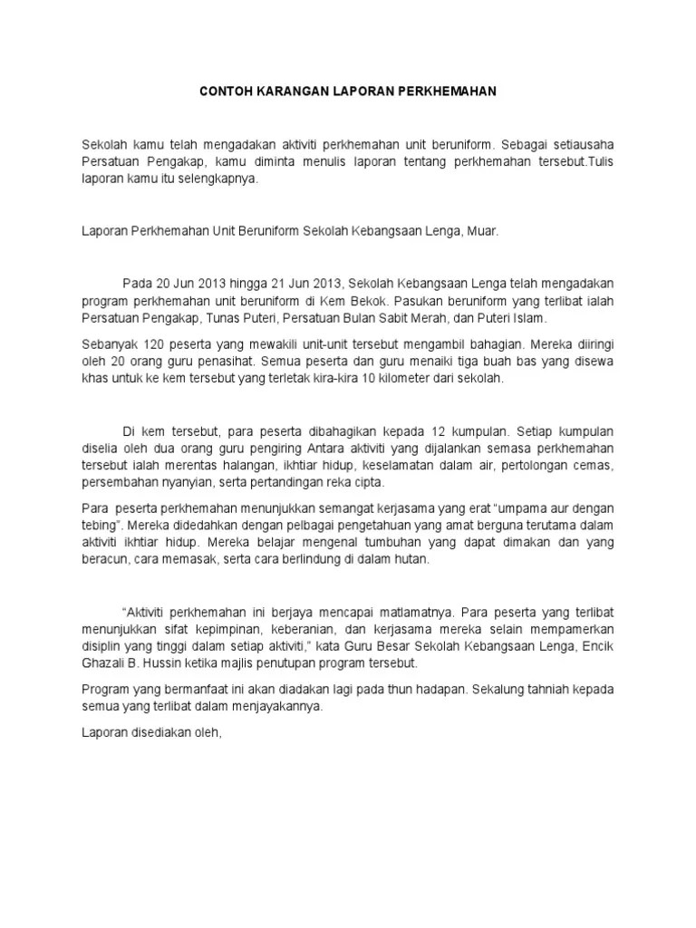 Bagi laporan format karangan, format laporan biasanya merangkumi perkara seperti berikut: Contoh Karangan Laporan Perkhemahan