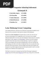 Green Puting Green It Komputasi Hijau Pengertian dari green computing atau komputasi hijau adalah suatu ilmu yang menerapkan tentang bagaimana kita menggunakan sumber daya komputing perangkat elektronik yang harus kita gunakan secara efisien dan secara ramah lingkungan.