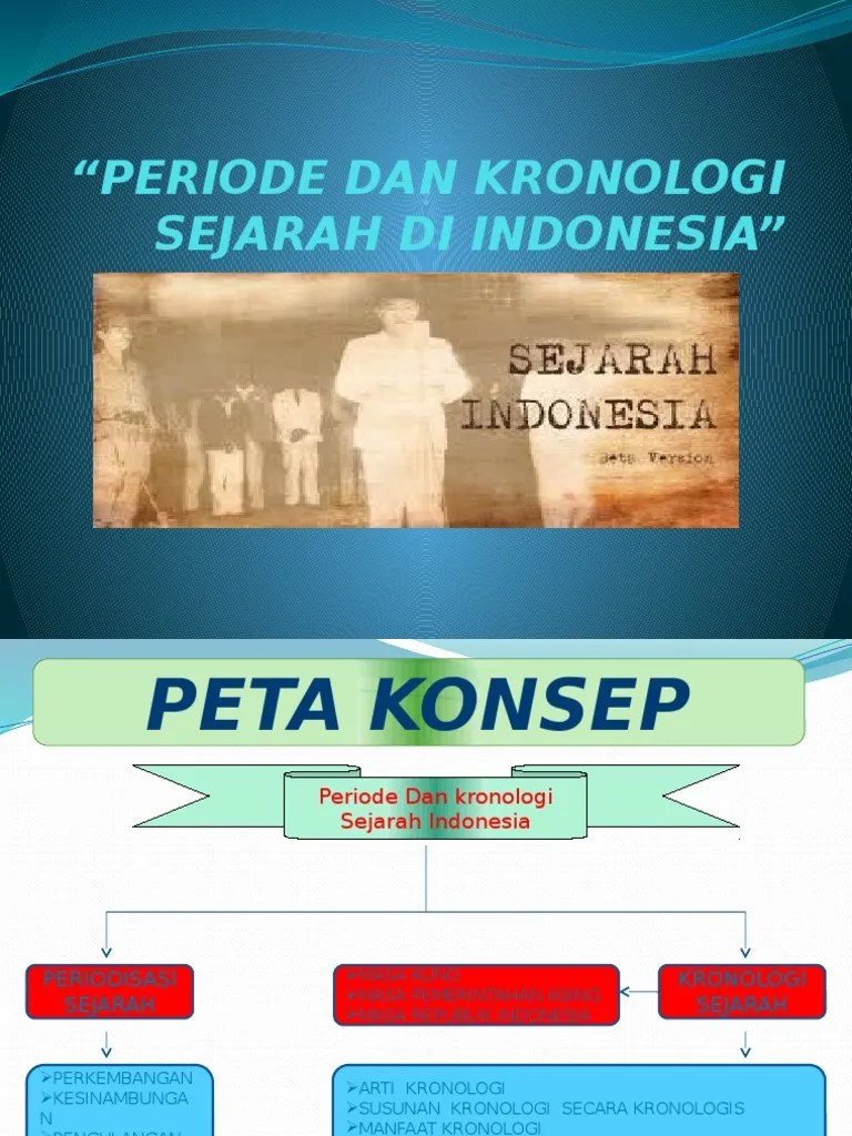 Suatu konsep berpikir dengan secara runtut/kronologis di. Periode Dan Kronologi Sejarah Di Indonesia Pdf