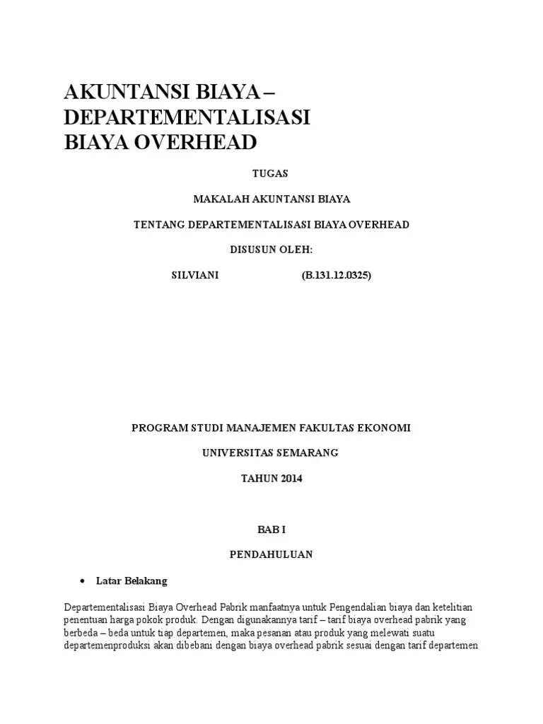 Adapun kelebihannya dari kedua metode tersebut yang bisa anda pertimbangkan, metode mana yang baik untuk diterapkan ke dalam bisnis anda. Departementalisasi Biaya Overhead Pabrik Pdf