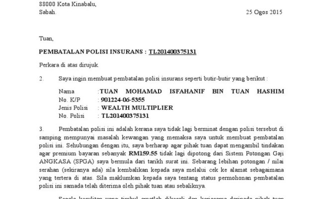 Cara untuk membatalkan polisi takaful atau insurans dan contoh surat pembatalan insurans · sila kunjungi kaunter khidmat pelanggan syarikat . Surat Pembatalan Polisi Insurans Cuitan Dokter