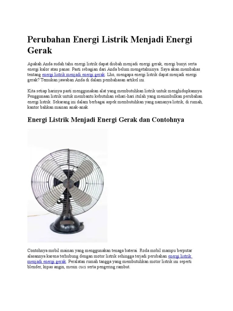 Namun, alangkah lebih bijak jika kita dapat memanfaatkan energi listrik dengan bijak dan tidak konsumtif untuk meminimalisir terjadinya kelangkaan suatu hari nanti. Contoh Perubahan Energi Panas Menjadi Energi Gerak Barisan Contoh
