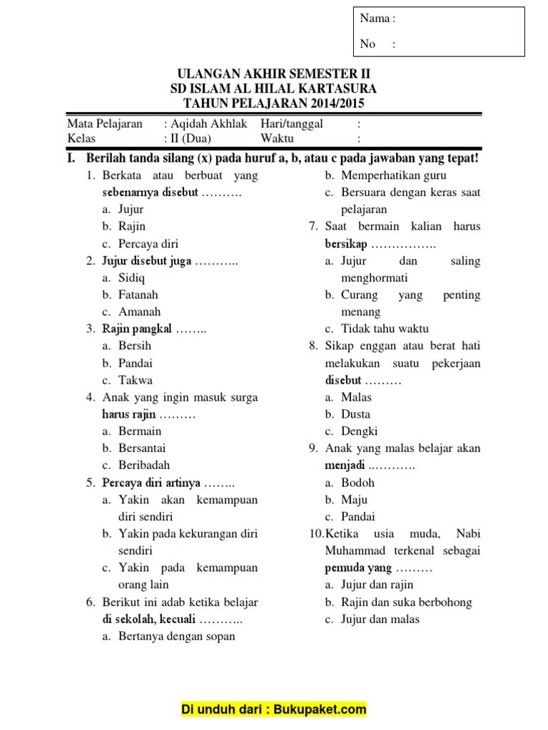 Contoh soal pat akidah akhlak kelas 8 mts ini mimin ambil dari buku pelajaran pai versi terbaru yang diterbitkan oleh direktorat kskk. Soal Uas Aqidah Akhlak Kelas 6 Semester 1 2017 - Naik Kelas