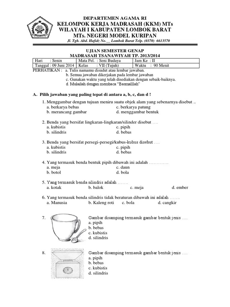 Jika anda memiliki pertimbangan dalam melaksanakan kreativitas yang berkaitan dengan bentuk keramik bulat dan silindris disebut dengan teknik. Soal Uas Seni Budaya Kelas Vii Semester Genap Tp 2013 2014 Pdf