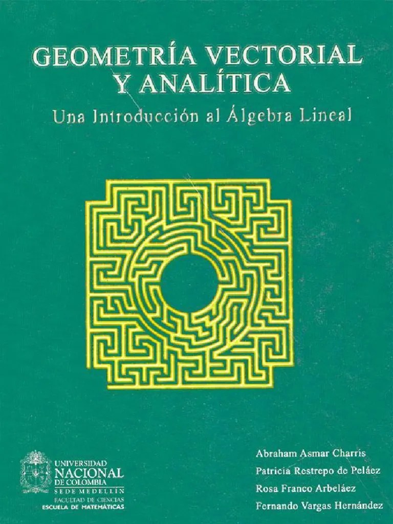 Geometria Vectorial Y Analítica - Asmar Universidad Nacional De Colombia | PDF