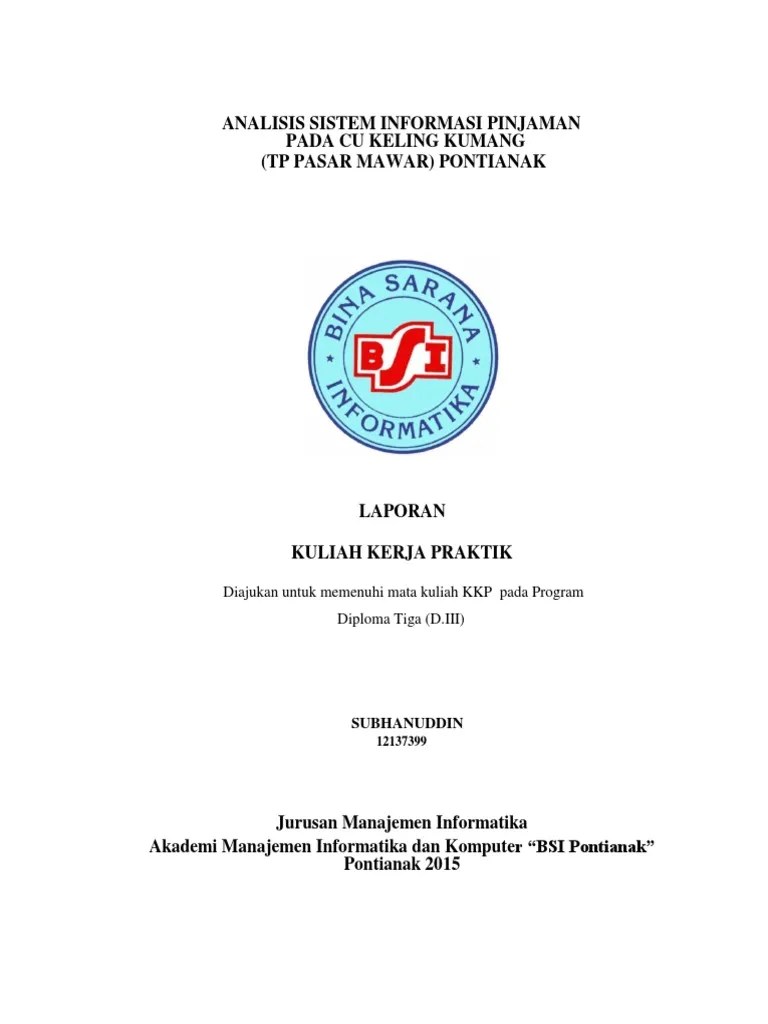 Kualitas dari mahasiswa yang ada di akademi bsi adalah dari sisi kualitas. Laporan Kkp Cu Keling Kumang Pontianak Pdf