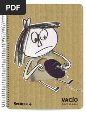 A través de julia, la protagonista del cuento vacío, de anna llenas, hablaremos sobre las pérdidas y propiciaremos a través de diversos rincones . Vacio Recurso 04 Tapones Pdf Sicologia