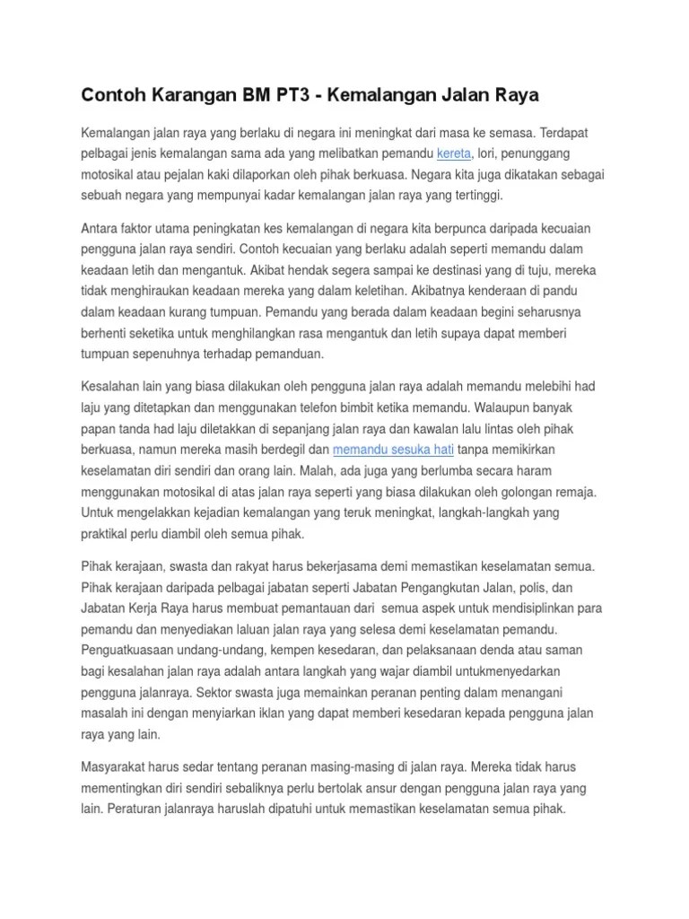 Contoh karangan berita kemalangan jalan raya tahun 5 umpamanya pada tahun 2000 seramai 784 orang penunggang dan pembonceng motosikal atau pemandu yang . Contoh Karangan Bm Pt3 Kemalangan Jalan Raya