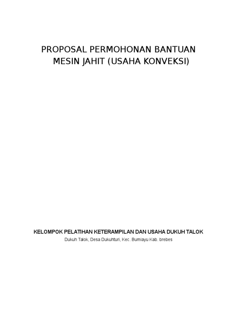 Demikian proposal permohonan pengadaan mesin potong rumput oleh pengurus karang taruna kelurahan karang anyar kecamatan kawalu, kami. Proposal Permohonan Bantuan Mesin Jahit Pdf