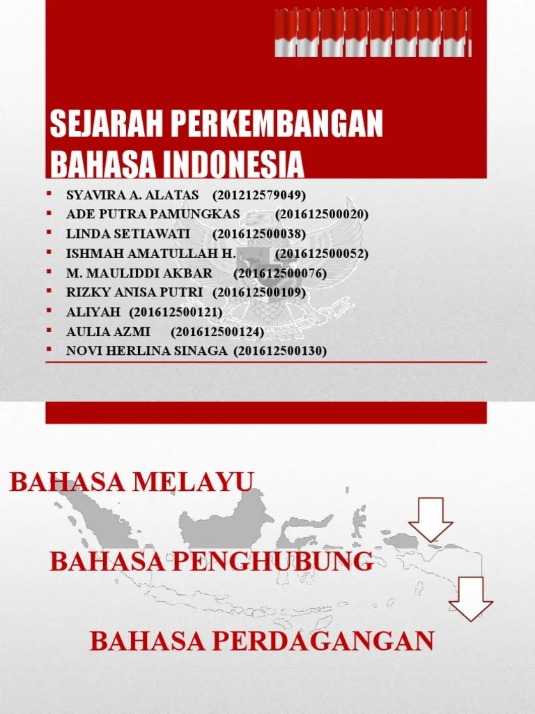 Bahasa dipahami sebagai sistem perlambangan yang secara arbiter dibentuk atas . Sejarah Perkembangan Bahasa Indonesia Pdf