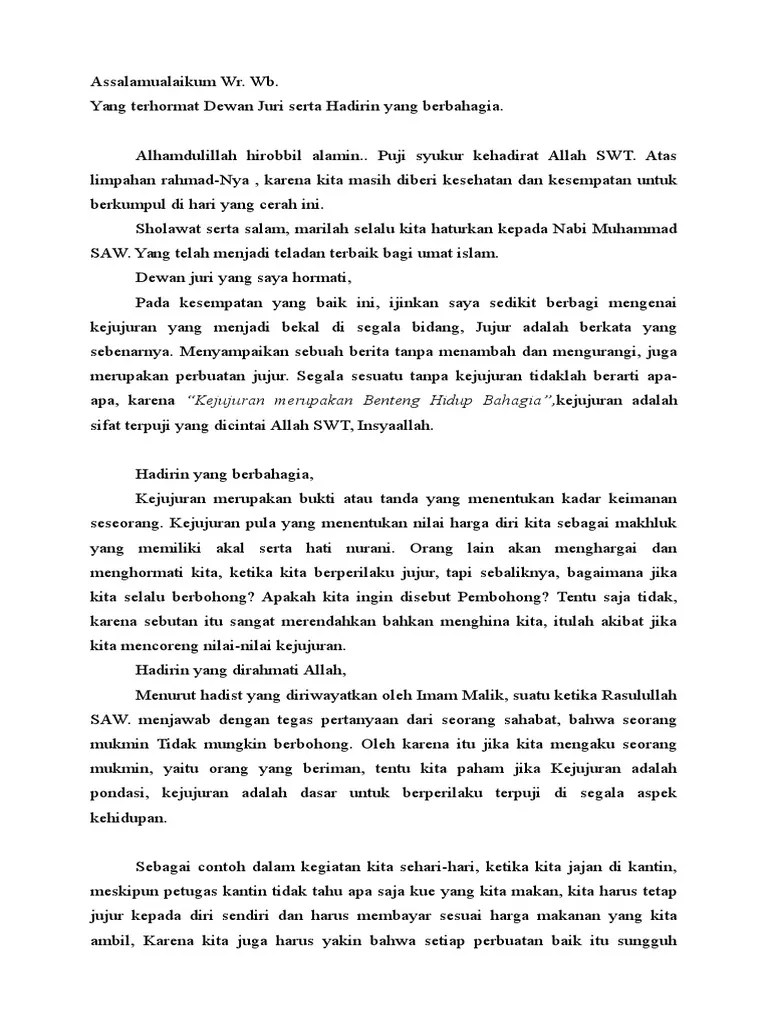 Dalam agama islam sifat ini dinamakan sifat shiddiq, dan juga merupakan sifat para nabi maka sifat jujur merupakan sifat yang tidak ternilai . Contoh Pidato Agama Tentang Kejujuran Belajar