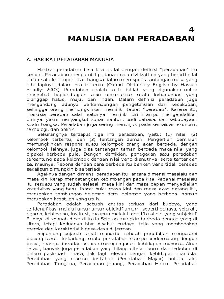 Sbg makhluk berbudaya, manusia mendayakan akal budinya untuk menciptakan kebahagiaan, baik bagi dirinya & masy demi kesempurnaan hidupnya. Materi ISBD Bab 4 | MANUSIA DAN PERADABAN