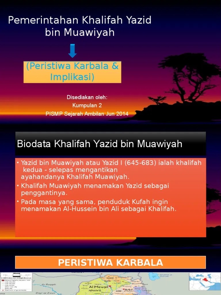 Umayyah 683 684 digantikan oleh marwan i sumber p2k muawiyah bin yazid. Pemerintahan Khalifah Yazid Bin Muawiyah
