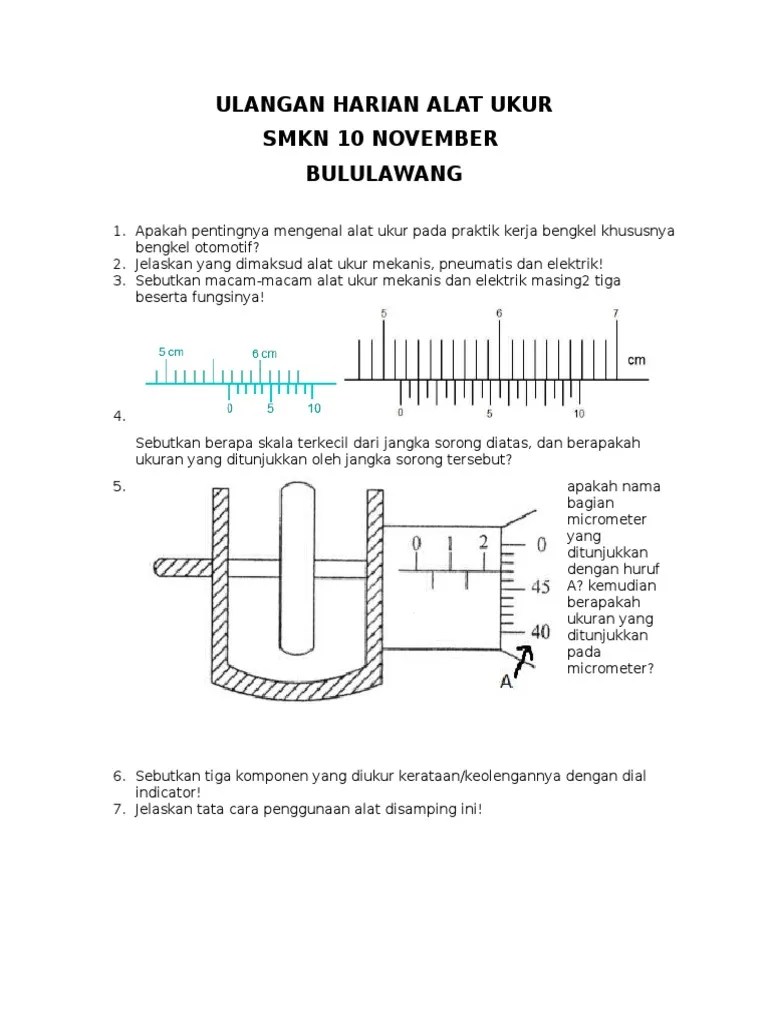 Ada banyak macam macam alat ukur dalam fisika, seperti mistar, neraca, termometer, voltmeter, speedometer dll. Soal Alat Ukur