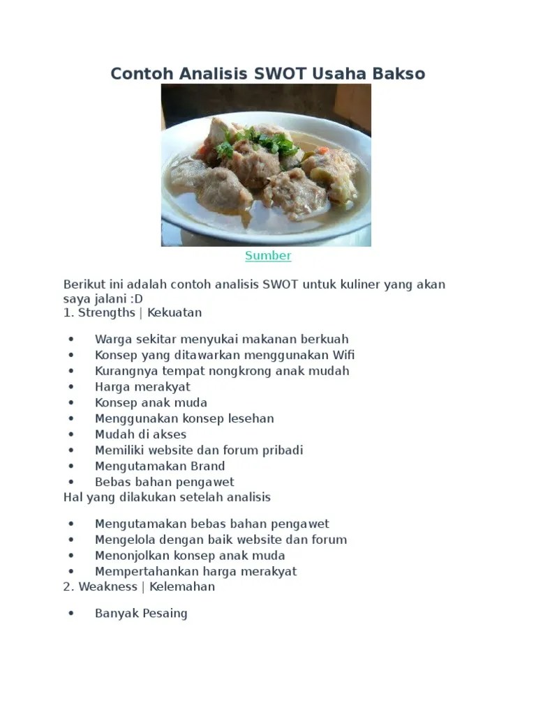 · banyak orang yang masih belum familiar dengan cita rasa kebab yang khas timur tengah. Contoh Analisis Swot Usaha Bakso
