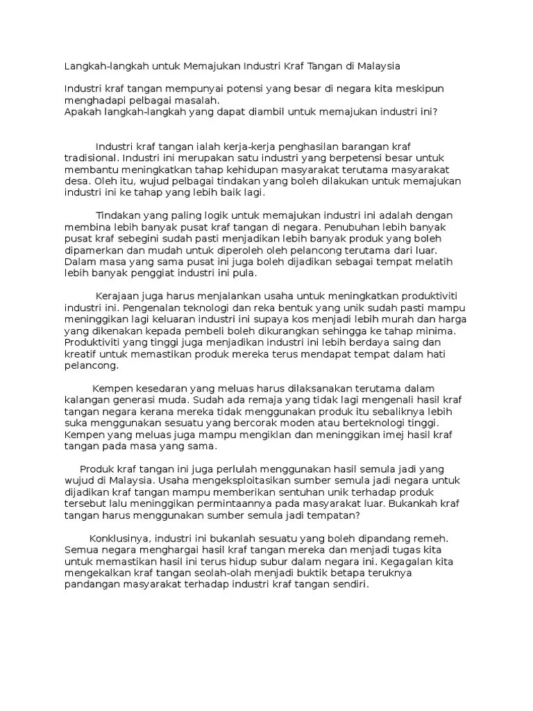 Usaha yang paling utama untuk memajukan industri kraf tangan ialah pihak kerajaan haruslah mempromosikan barangan kraf tangan di mata dunia secara bijak. Langkah Kraftangan Pdf