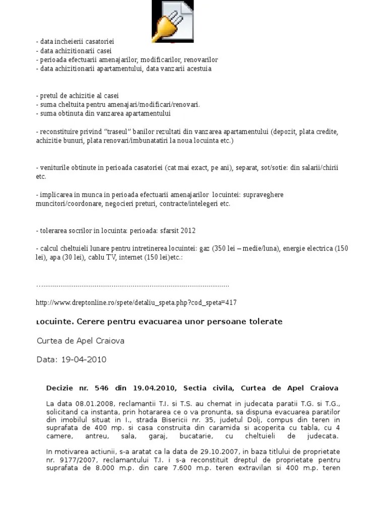 Cand starea de indiviziune provine din alte cauze (cumparare, donatie etc.) cererea se face numai la instanta in. Jurisprudenta Divort Partaj Evacuare