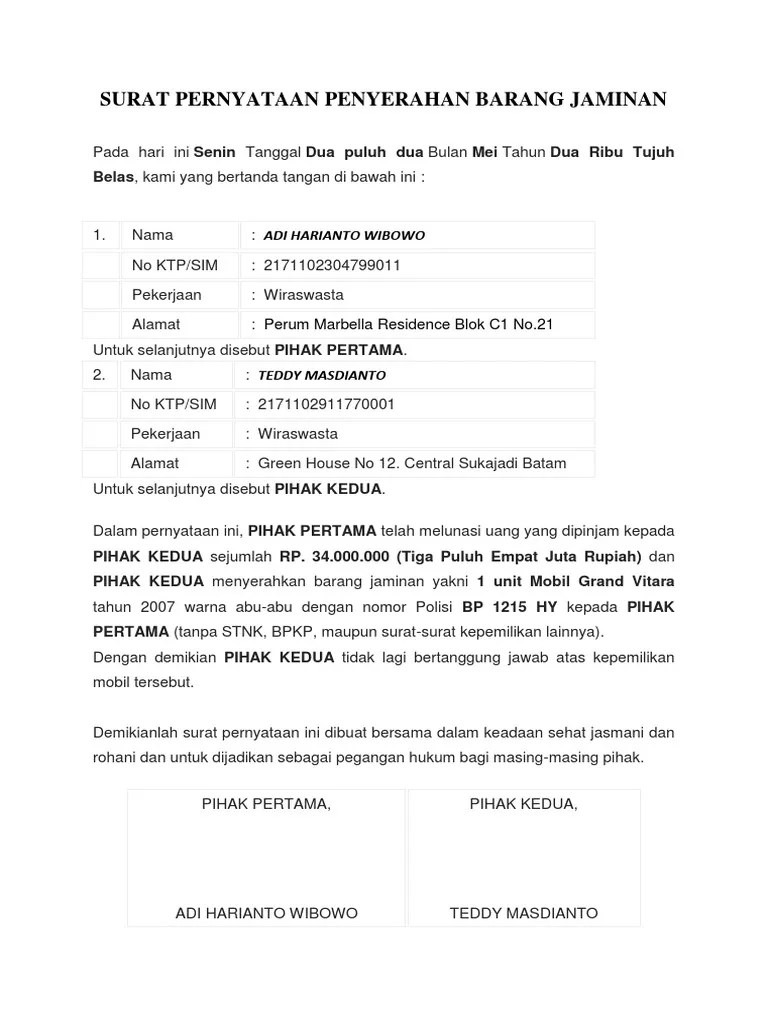 Atau mungkin memerlukan suatu rekomendasi terlampir dari pihak tertentu juga perlu surat pernyataan. Surat Pernyataan Penyerahan Barang Jaminan