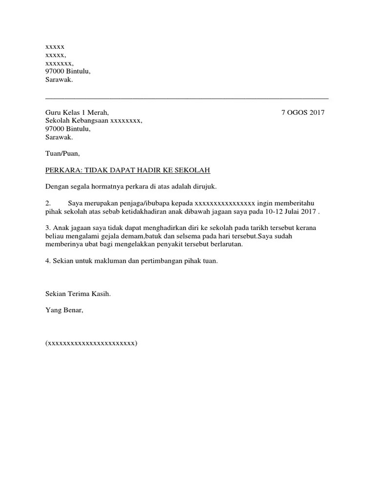 Surat ini juga boleh dijadikan dokumen sokongan bagi mereka yang tidak mempunyai sijil sakit daripada klinik/hospital. Contoh Surat Tidak Hadir Ke Sekolah Kerana Sakit Perut