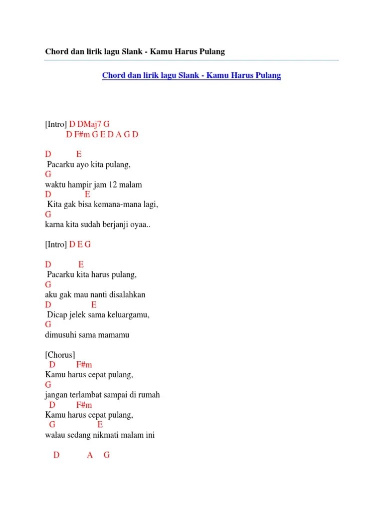 Cepat pulang, cepat kembali, jangan pergi lagi. Chord Dan Lirik Lagu Slank Kamu Harus Pulang Pdf