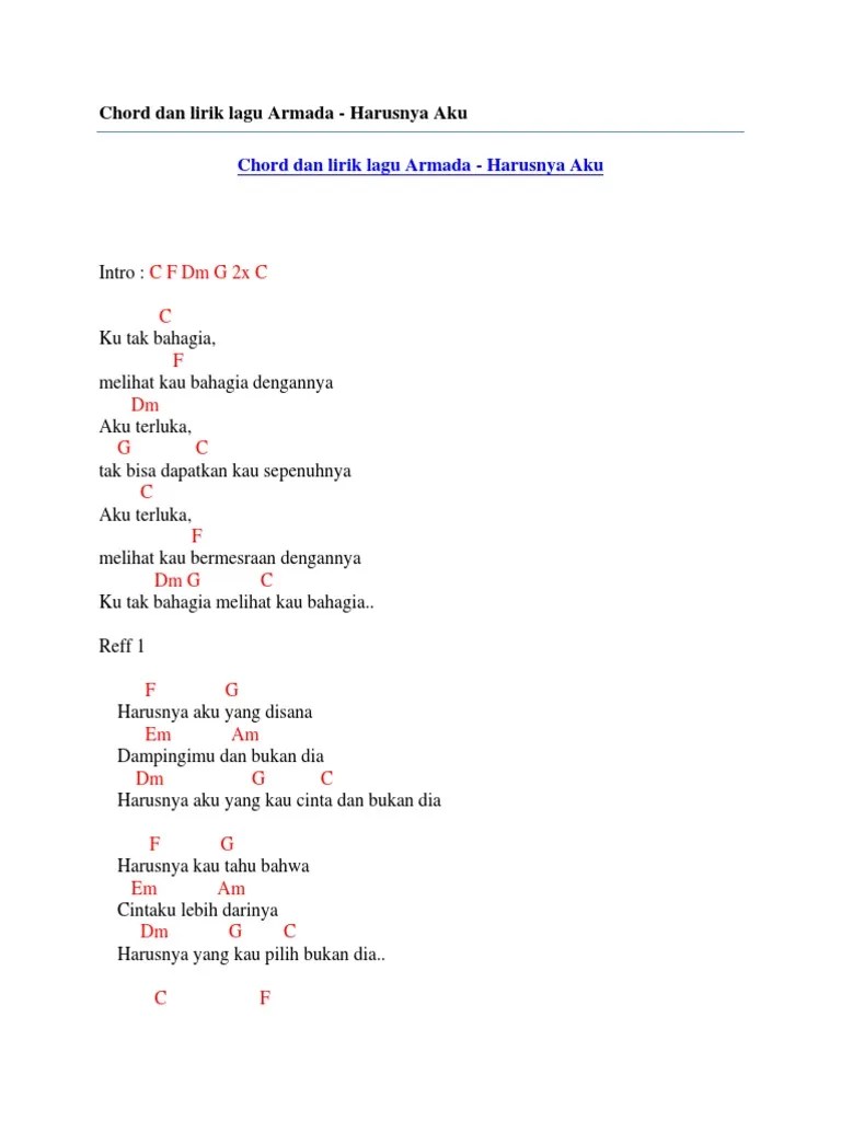 C f dm g 2x c c ku tak bahagia, f melihat kau bahagia dengannya. Chord Dan Lirik Lagu Armada Harusnya Aku Pdf