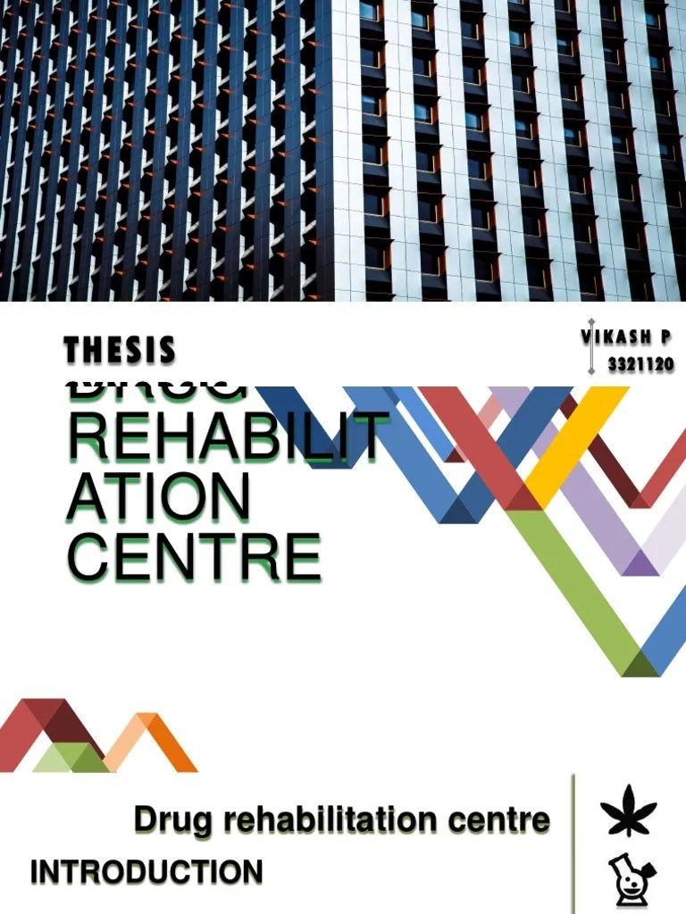 An Architectural Response To Society's Health Needs: A Proposed Drug Rehabilitation Centre In ...