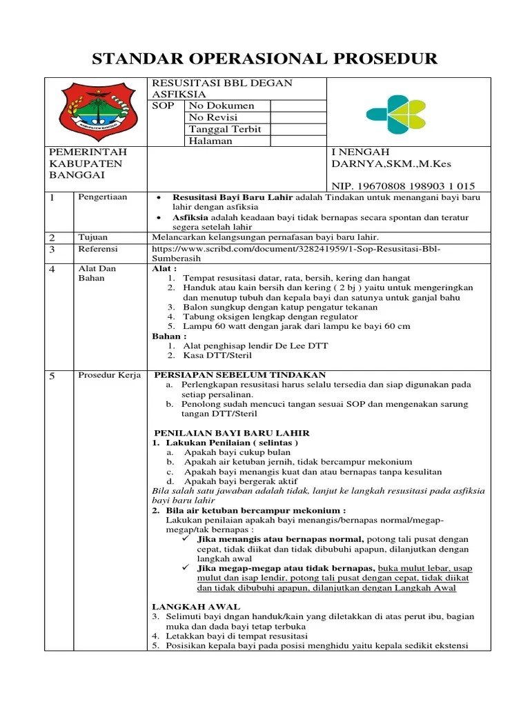 Persiapan resusitasi bayi baru lahir di dalam setiap persalinan, penolong harus selalu siap melakukan tindakan resusitasi bayi baru lahir. Sop Resusitasi Bayi Asfiksia