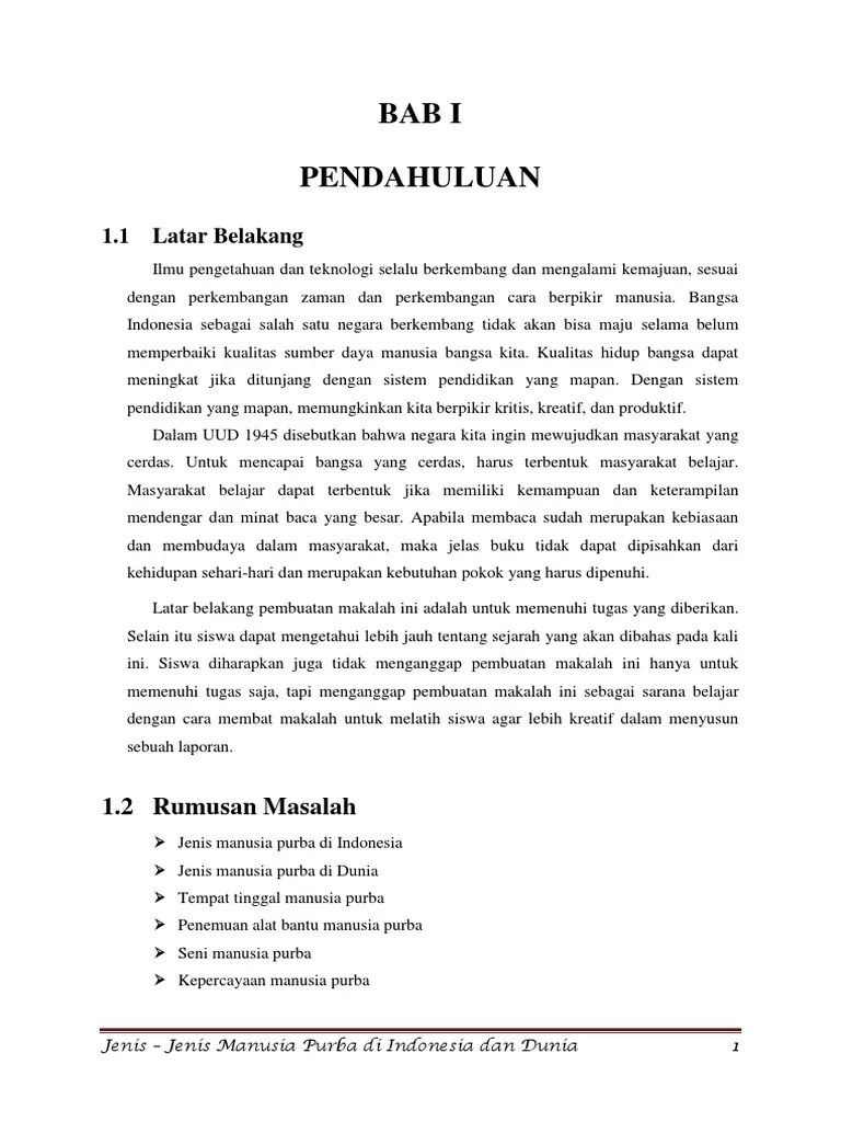 Makalah Manusia Purba Di Indonesia Manusia purba atau yang biasa disebut dengan manusia prasejarah adalah manusia yang hidup sebelum tulisan ditemukan.