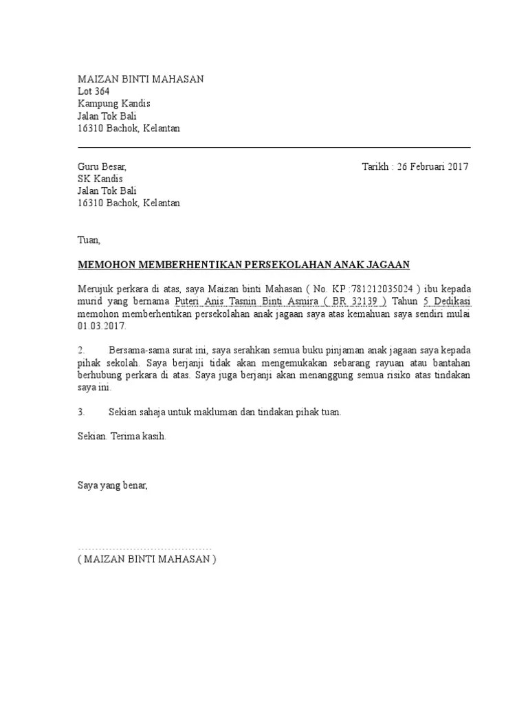 Memohon memberhentikan persekolahan anak jagaan merujuk perkara di atas, saya bapa/ibu/penjaga kepada murid yang bernama . Surat Mohon Berhenti Sekolah Pdf