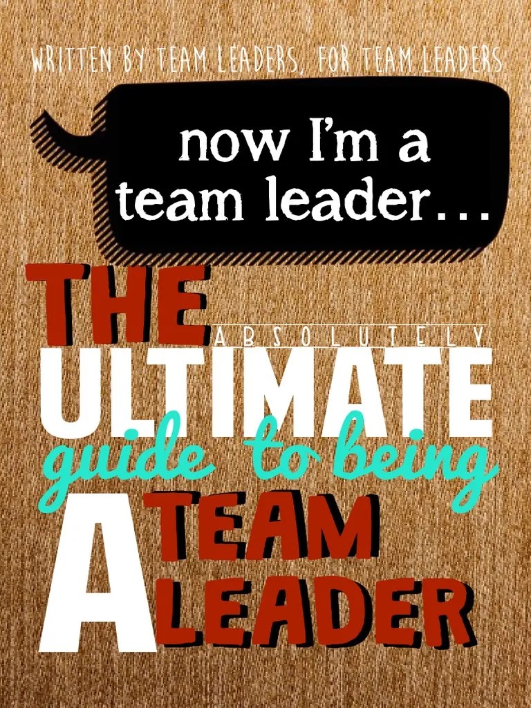 The Ultimate Guide To Being A Team Leader | PDF | Performance Indicator ...
