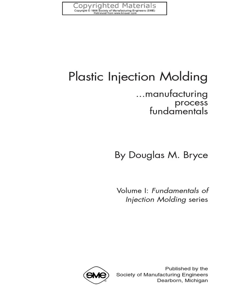 Plastic Injection Molding Volume I Manufacturing Process