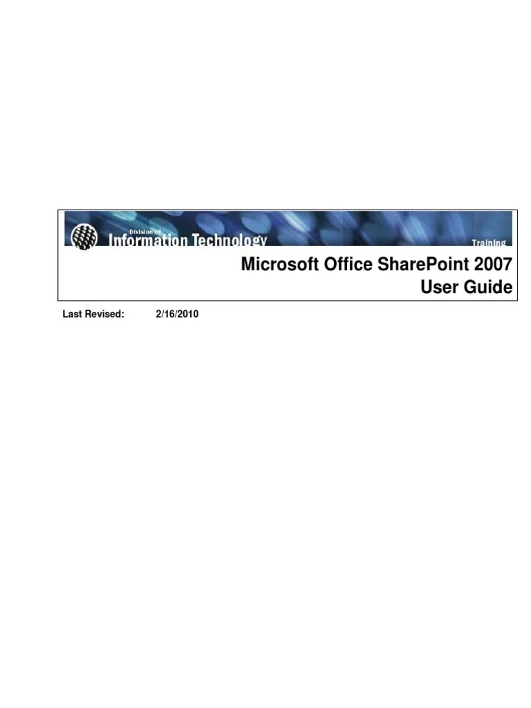 Microsoft Office Sharepoint 2007 User Guide: Last Revised: 2/16/2010 ...