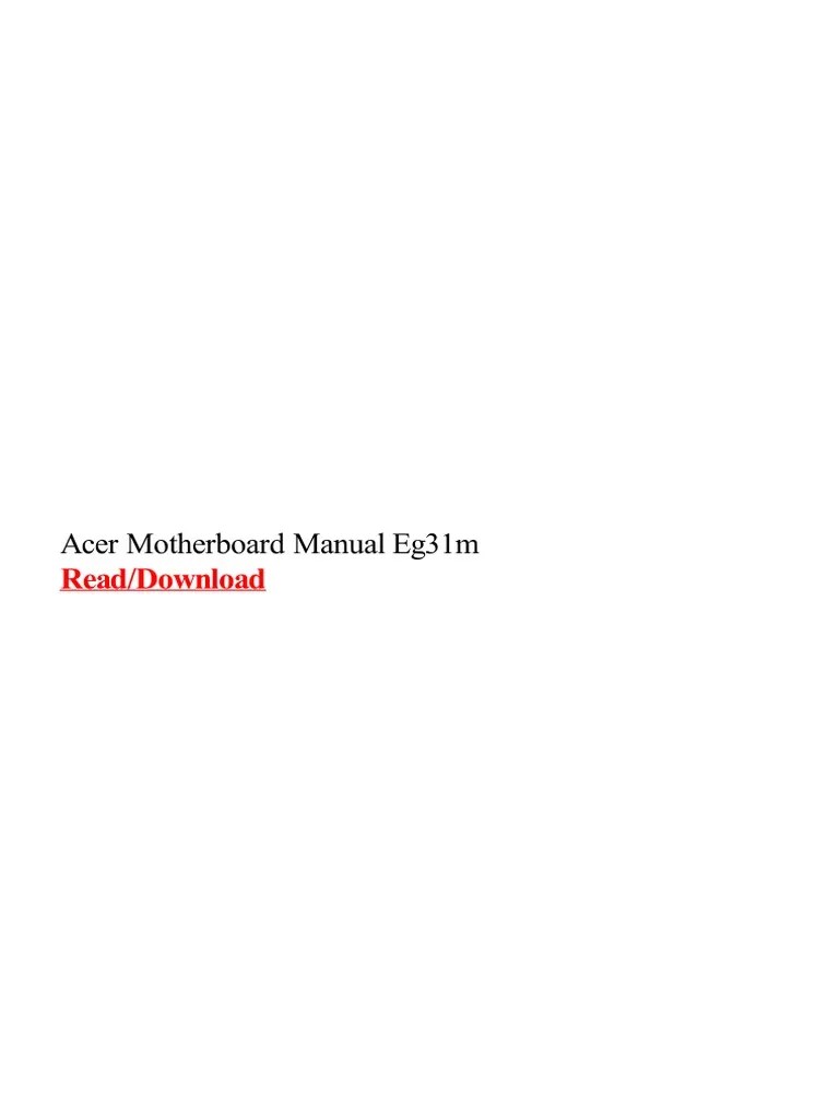 Bedienungsanleitung für das gerät acer aspire m5811. Acer Motherboard Manual Eg31m Pdf Personal Computers Computer Related Introductions