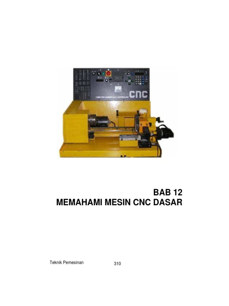 Bab 12 Memahami Mesin CNC Dasar | PDF
