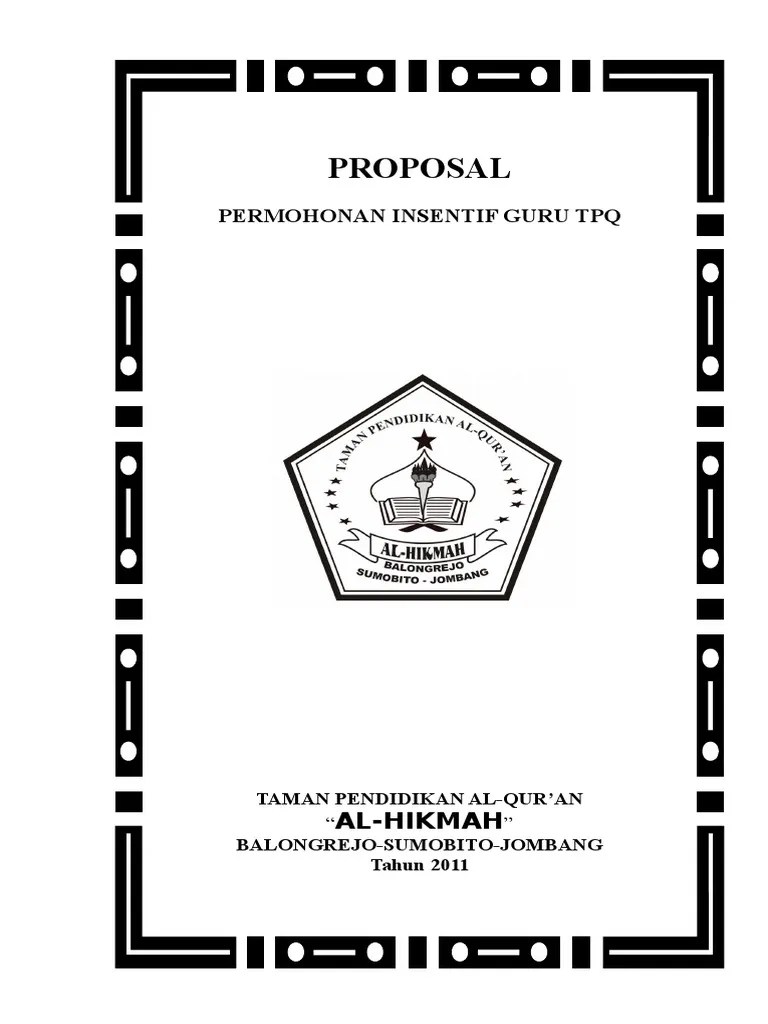 Contoh proposal pengajuan bantuan insentif guru tpq ini dibuat berdasarkan contoh yang diambilkan dari keputusan direktur jenderal pendidikan islam nomor 7269 . Proposal Insentif Guru Tpq Al Hikmah Pdf