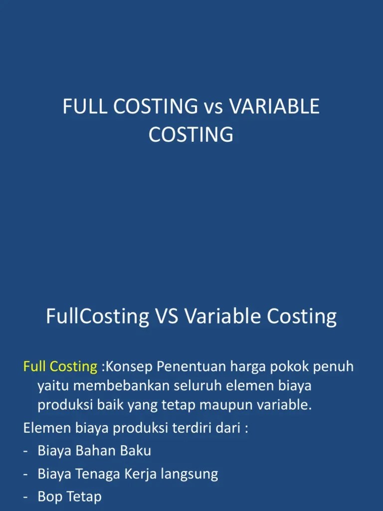 11.05.2020 · sedangkan biaya variabel memiliki karakteristik tergantung terhadap output produksi. Full Costing Vs Variabel Costing Autosaved Pdf