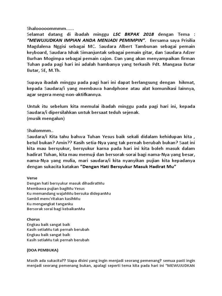 Contoh pidato yaitu seperti pidato kenegaraan, pidato menyambut hari besar, pidato pembangkit semangat, pidato sambutan acara atau event, dan lain sebagainya. Prakata Mc Ibadah Minggu Lsc