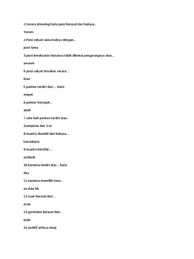 Puisi rakyat atau yang dikenal sebagai puisi lama terbagi menjadi beberpa jenis, antara lain: Puisi Rakyat Sama Hal Nya Dengan Sajak Dan Puisi