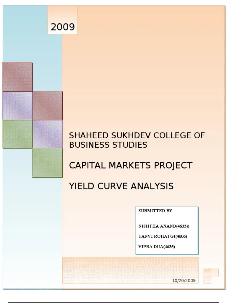 Capital Markets Project Yield Curve Analysis: Shaheed Sukhdev College ...