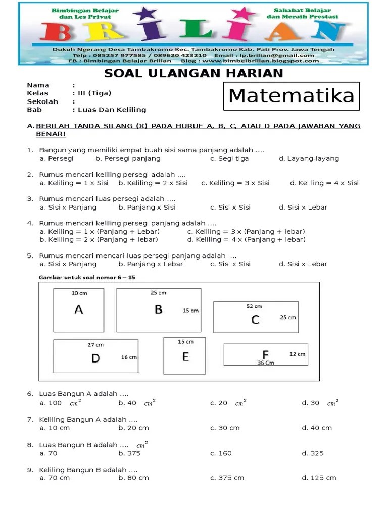 Soal Matematika Kelas 3 Sd Bab Luas Dan Keliling Dan Kunci Jawaban Dengan adanya soal ini semoga bisa membantu bapak ibu wali murid wali kelas yang membutuhkan Soal Luas dan Keliling Persegi Panjang untuk bahan ajar putra-putri anak didik yang duduk di bangku sekolah dasar kelas 4 5 dan.