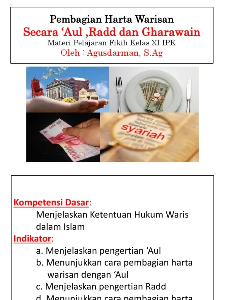 Dari kedua definisi tersebut dapat diketahui bahwa hukum kewarisan islam merupakan hukum yang mengatur tentang . Aul Radd Dan Gharawain Pembagian Harta Warisan