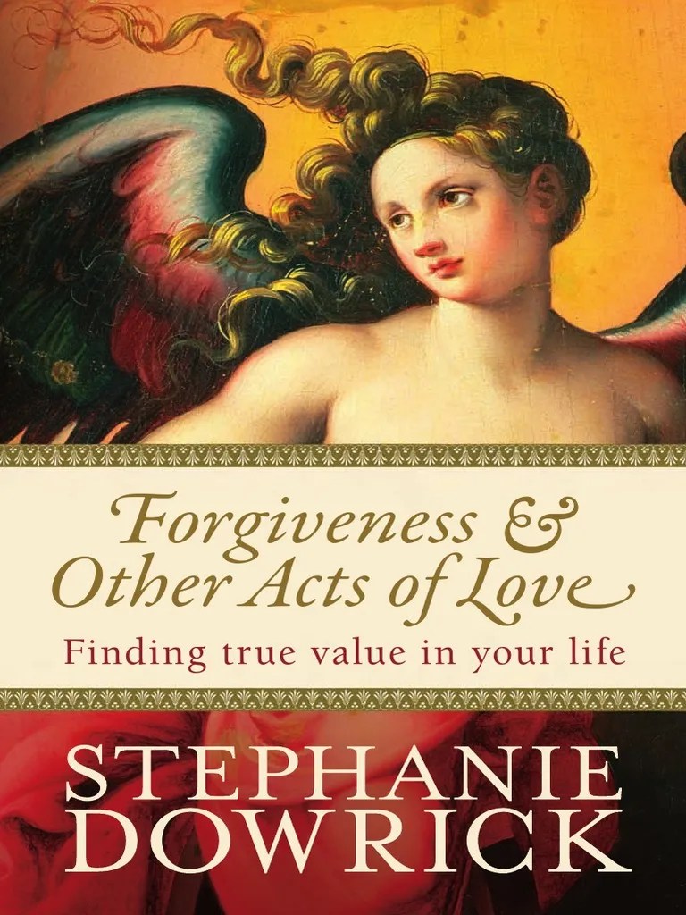Forgiveness & Other Acts Of Love | PDF | Courage | Attitude (Psychology)