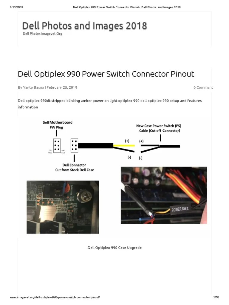 Here is also the front panel pinout (as is on the board):. Dell Optiplex 990 Power Switch Connector Pinout - Dell