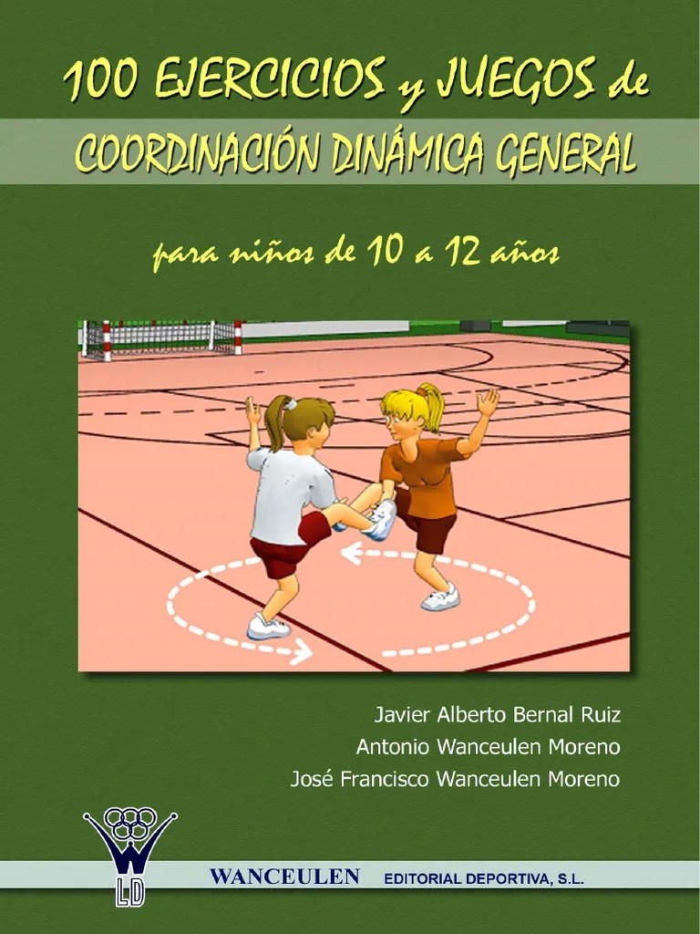 Colóquese en cuadrupedia con las manos al ancho de los hombros, la espalda neutra y el ombligo hacia dentro. 100 Ejercicios Y Juegos De Coordinacion Dinamica Pdf Percepcion Musculo