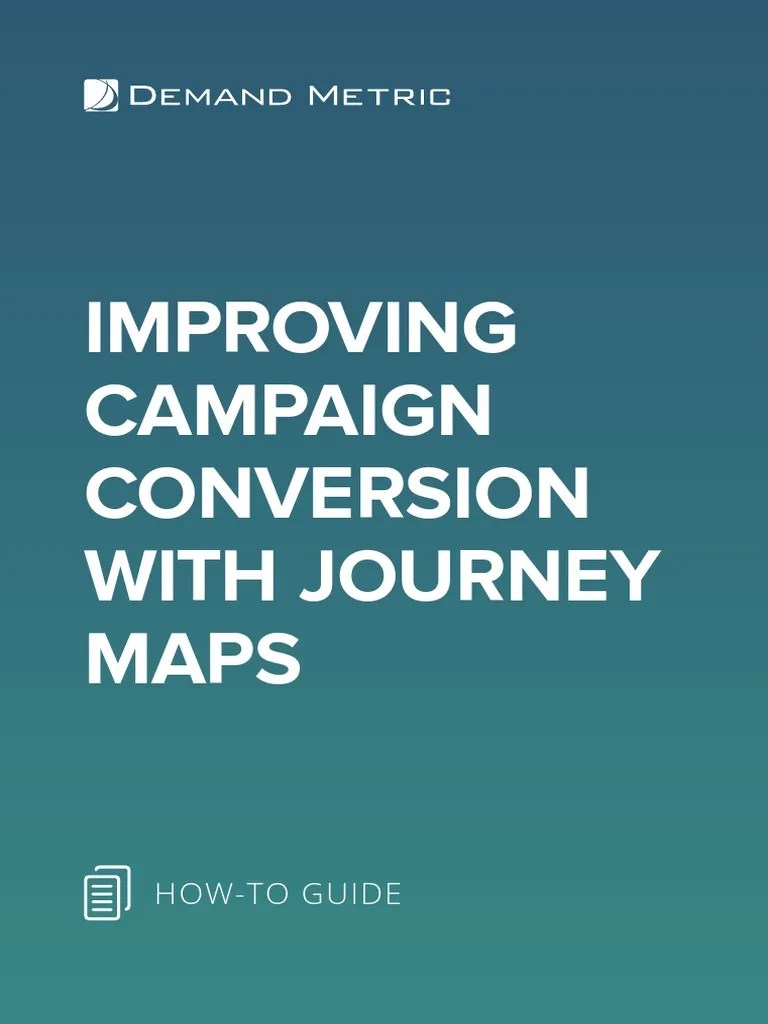 Improving Campaign Conversion With Journey Maps | PDF | Sales | Marketing