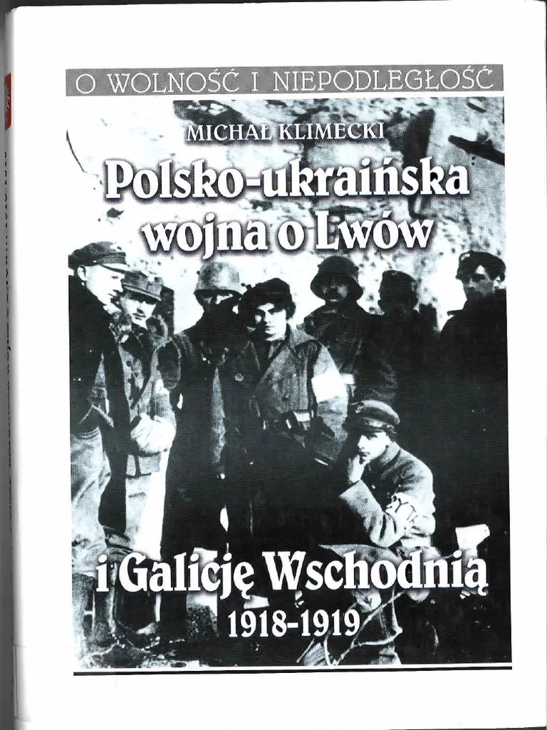 Klimecki Polsko-Ukraińska Wojna o Lwów I Galicję Wschodnią 1918-1919 | PDF