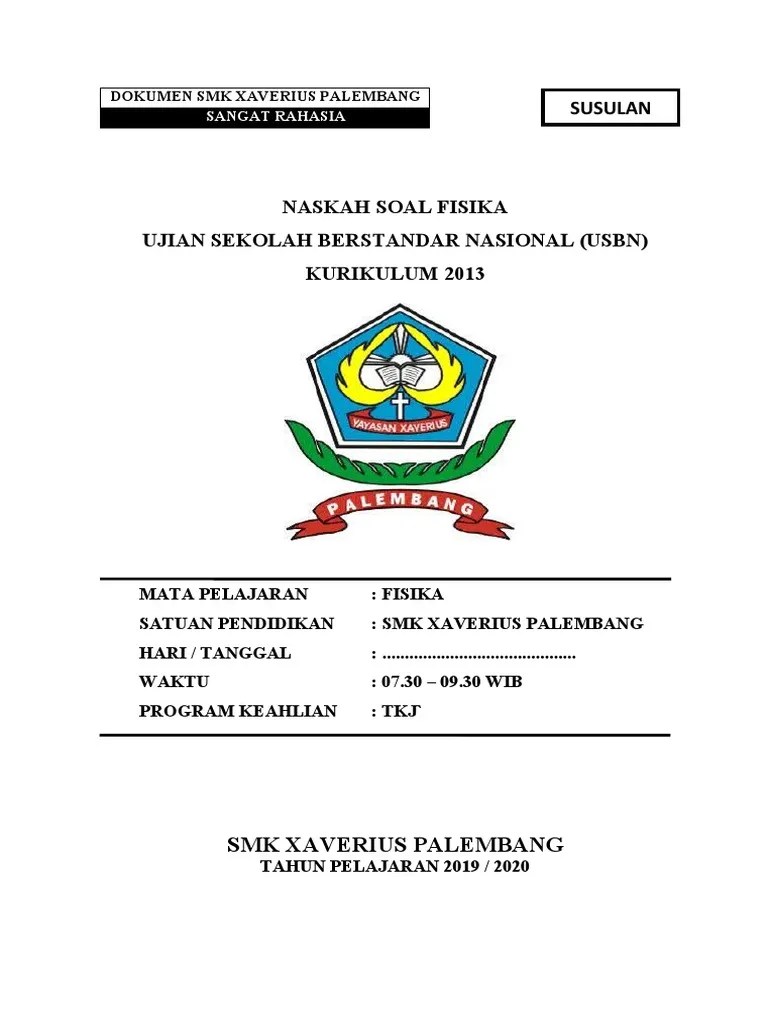 Sesuai dengan kompetensi dasar matematika pada kurikulum 2013 revisi 2018 yaitu kd 3.1 sampai 3.7. Soal Usbn Fisika Smk Pdf