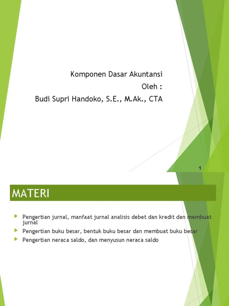 Untuk pembuatan bahan ajar dengan materi jurnal umum dimulai pada pukul . Pencatatan Transaksi Pdf