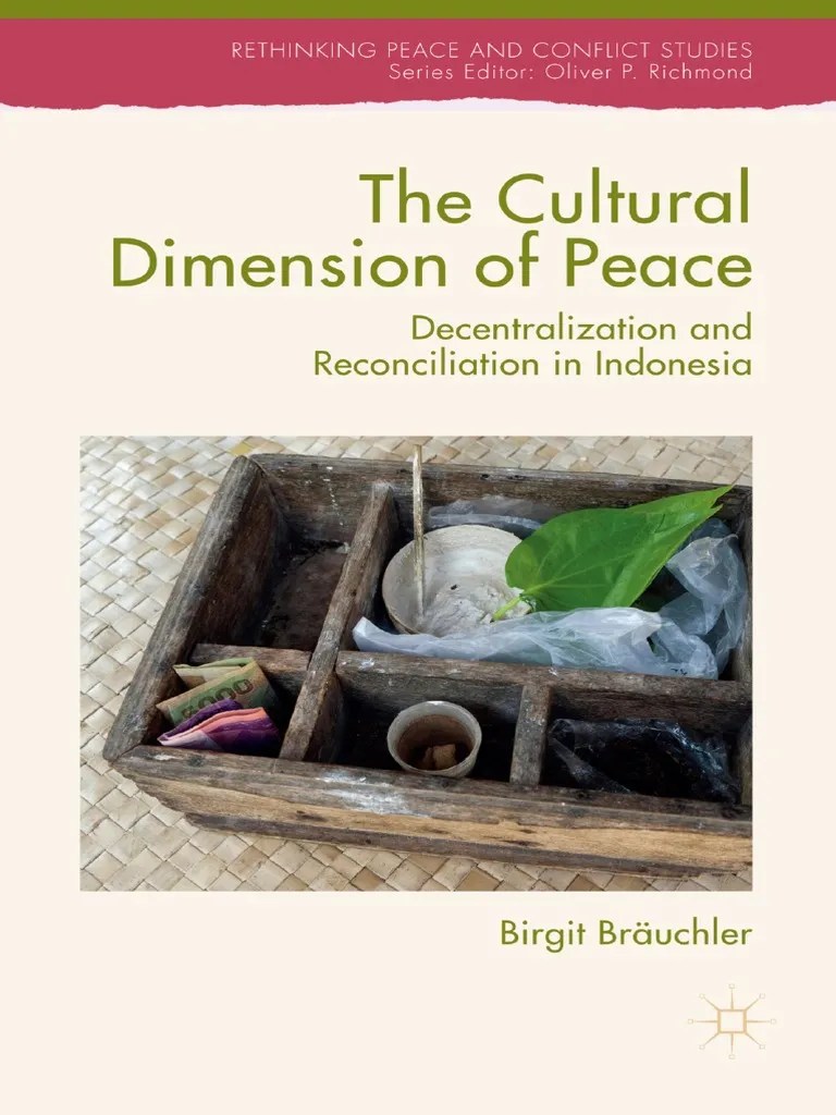 Nomor, tanggal dan pengesahan akta notaris : Rethinking Peace And Conflict Studies Birgit Brauchler Auth The Cultural Dimension Of Peace Decentralization And Reconciliation In Indonesia Palgrave Macmillan Uk 2015 Pdf Transitional Justice Peacebuilding